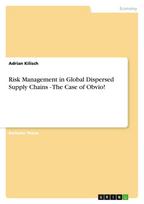 Risk Management in Global Dispersed Supply Chains - The Case of Obvio!