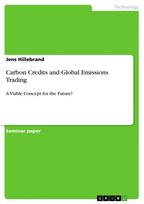 Carbon Credits and Global Emissions Trading: A Viable Concept for the Future?
