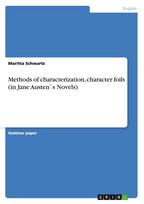 Methods of characterization, character foils (in Jane Austen`s Novels)