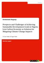 Prospects and Challenges of Achieving Sustainable Development Goals in Nigeria. Low-Carbon Economy as Solution for Mitigating Climate Change Impacts: A Case Study of Lagos State