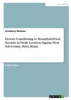 Factors Contributing to Household-Food Security in Twale Lovation, Tigania, West Sub-County, Meru,  Kenia