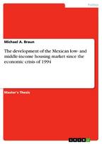 The development of the Mexican low- and middle-income housing market since the economic crisis of 1994