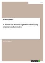 Is mediation a viable option for resolving international disputes?