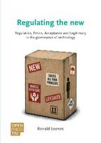 Regulating the new: Regulation, ethics, acceptance, legitimacy in the governance of technology