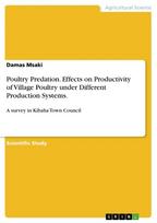 Poultry Predation. Effects on Productivity of Village Poultry under Different Production Systems.: A survey in Kibaha Town Council