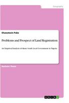 Problems and Prospect of Land Registration: An Empirical Analysis of Akure South Local Government in Nigeria