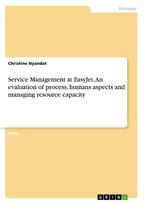 Service Management at EasyJet. An evaluation of process, humans aspects and managing resource capacity