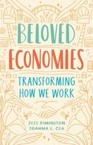 Beloved Economies: Transforming How We Work