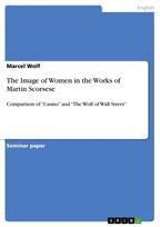 The Image of Women in the Works of Martin Scorsese: Comparison of "Casino" and "The Wolf of Wall Street"