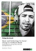 Music and Technology for Social Change in Northeast Brazil: Transforming Lives through Music Education and Digital Inclusion