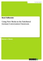 Using New Media in the Task-Based German Conversation Classroom