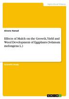 Effects of Mulch on the Growth, Yield and Weed Development of Eggplants (Solanum melongena L.)
