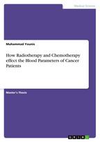 How Radiotherapy and Chemotherapy effect the Blood Parameters of Cancer Patients