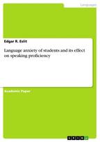 Language anxiety of students and its effect on speaking proficiency