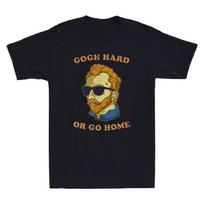 Men's and Women's T-shirts Van Gogh Hard Or Go Home Artist Humor Pun Funny Portrait Poster Memet XXXL brown