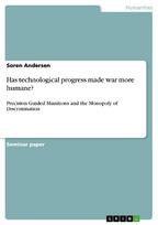 Has technological progress made war more humane?: Precision Guided Munitions and the Monopoly of Discrimination