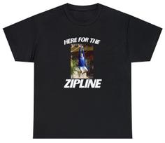 Here For The Zipline T Shirt Funny I Think You Should Leave Tim Robinson Tee S black