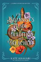 A Botanist's Guide to Tradition and Treachery: A Saffron Everleigh Mystery