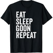 Funny Eat Sleep Goon Repeat Gooning T Shirts Men Women Humor Streetwear Tee Shirt Short Sleeve XXXL black