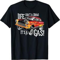 NEW LIMITED Life Isn't A Drag It's A Gas Funny Gasser Hot Rod 1955 Unisex T-Shirt M gray