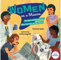 Women on a Mission: The Remarkable Heroes Who Put Men on the Moon