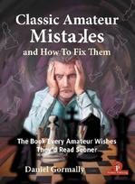 Classic Amateur Mistakes and How to Fix Them: The Book Every Amateur Wishes They'd Read Sooner