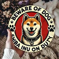 Beware of Dog Shiba Inu On Duty Round Metal Sign Vintage Style Pet Warning Decor Rustic Yard  Gate Safety Sign Gift 20x20cm(8x8inch)