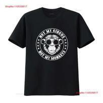 Not My Circus Monkeys Funny Monkey Animal Lover T Shirt vintage Washed Soft Stretched streetwea S black