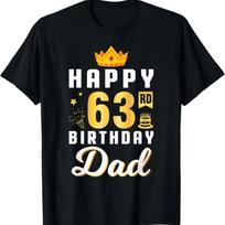 Happy 63rd Birthday Dad Father Daddy 63 Years Old My Husband T-Shirt S įvairiaspalvis