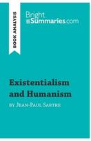 Existentialism and Humanism by Jean-Paul Sartre (Book Analysis) - Bright Summaries