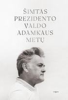 Šimtas Prezidento Valdo Adamkaus metų - Valdas Adamkus, Raminta Jonykaitė