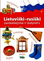Lietuviški-rusiški pasikalbėjimai ir žodynėlis Dictionary