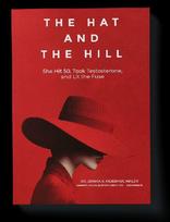 The Hat and the Hill: She Hit 50, Took Testosterone, and Lit the Fuse