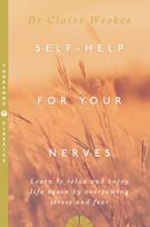 Self-Help for Your Nerves: Learn to Relax and Enjoy Life Again by Overcoming Stress and Fear Thorsons Classics edition