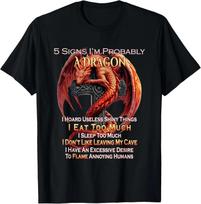 5 Signs I_m Probably A Dragon Fantasy Gift Unisex T-Shirt 4XL