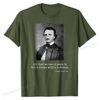 Edgar Allan Poe Quote All That We See Famous Author Quote T-Shirt Fitted Men Top T-shirts Cotton Tops T Shirt Unique 4XL gray