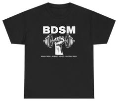 BDSM Bench Deadlift Squat Military Press Tee Unisex T-Shirt Funny Gym Tee M