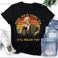 Dorothy Zbornak Here Have Some Tea Itll Relax You The Golden Girls T Shirt Vintage Streetwear Homme Fashion Slightly S brown
