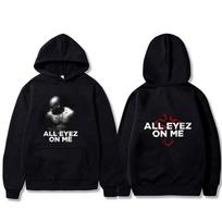 Rapper Tupac 2pac All Eyez on Me Cross Hoodie Men Women Hip Hop Fashion Pullover Hoodies Men's Casual Oversized Hooded Tracksuit L