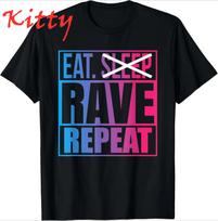 Eat Dont Sleep Rave Repeat Edm Quote Music Best Rave Gift Unisexs Tshirt Summer Unisex Top Casual Short Sleeved Unisexs Clothing 4XL