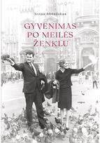 Gyvenimas po meilės ženklu. Iš pokalbių su Alma Adamkiene - Arnas Ališauskas
