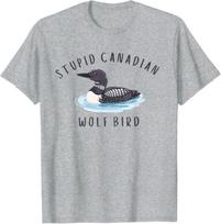 Stupid Canadian Wolf Bird Funny Loon T-Shirt XXL gray