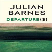 Departures by Julian Barnes Hardback Book 9781787335721