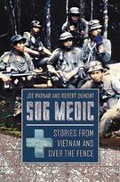 Sog Medic: Stories from Vietnam and Over the Fence