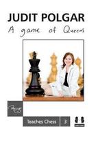 Game of Queens: Judit Polgar Teaches Chess 3, Game of Queens: Judit Polgar Teaches Chess 3