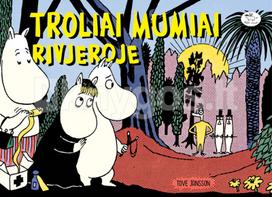 Troliai Mumiai Rivjeroje. Muminuko komiksai, 3 dalis - Tove Jansson