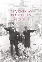 Gyvenimas po meilės ženklu - Arnas Ališauskas, Valdas Adamkus, Alma Adamkienė