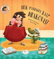 KNYGA Būk mandagus kaip drakonas! Mokomės etiketo su Pelene ir drakonu