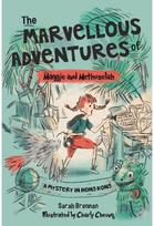 Marvellous Adventures of Maggie and Methuselah: A Mystery in Hong Kong A Mystery in Hong Kong