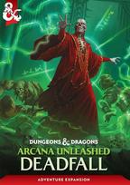 Dungeons & Dragons: Arcana Unleashed - Deadfall knyga